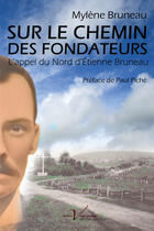 Couverture du livre « Sur le chemin des fondateurs t.1 » de Mylene Bruneau aux éditions Editions Veritas