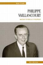 Couverture du livre « Philippe Vaillancourt ; militant syndical et politique » de Marc Comby aux éditions Vlb
