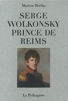 Couverture du livre « Serge wolkonsky prince de reims » de Bertho Martine aux éditions Le Pythagore