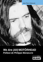Couverture du livre « Motorhead ; we are all motorhead » de Jean-Pierre Sabouret aux éditions Le Camion Blanc