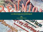 Couverture du livre « La Réunion pittoresque ; guide du voyageur 1900 » de  aux éditions Epsilon