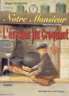 Couverture du livre « L'évasion du croquant » de Roger Martini aux éditions La Veytizou