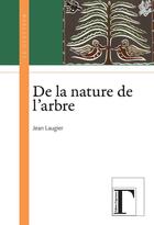 Couverture du livre « De la nature de l'arbre » de Jean Laugier aux éditions Les Gregoriennes