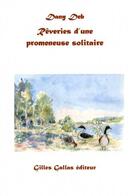 Couverture du livre « Rêveries d'une promeneuse solitaire » de Dany Deb aux éditions Gilles Gallas