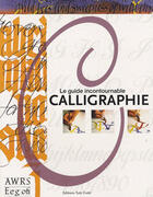 Couverture du livre « Calligraphie ; le guide incontournable » de  aux éditions Tutti Frutti