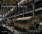 Couverture du livre « Forbidden places - exploring our abandoned heritage - tome 1 » de Margaine aux éditions Jonglez