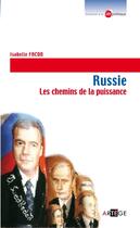 Couverture du livre « Russie ; les chemins de la puissance » de Isabelle Facon aux éditions Artege