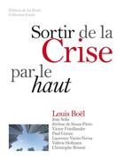 Couverture du livre « Sortir de la crise par le haut » de Louis Boel aux éditions Editions De La Hutte