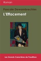 Couverture du livre « L'effacement » de Pascale Dewambrechies aux éditions Passiflore