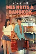 Couverture du livre « Mes nuits à Bangkok et ma cuisine » de Jackie Gill aux éditions Soukha