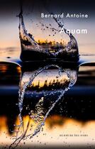 Couverture du livre « Aquam » de Bernard Antoine aux éditions Murmure Des Soirs