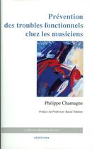 Couverture du livre « Prévention des troubles fonctionnels chez les musiciens » de Philippe Chamagne aux éditions Alexitere