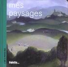 Couverture du livre « Mes paysages » de  aux éditions Palette