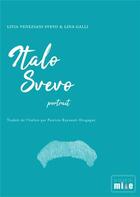 Couverture du livre « Italo Svevo ; portrait » de Livia Veneziani Svevo et Lina Galli aux éditions Le Bout Du Mille