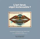 Couverture du livre « L'art brut, objet inclassable ? » de Raphael Koenig et Marina Seretti aux éditions Pu De Bordeaux