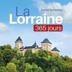 Couverture du livre « La Lorraine : 365 jours » de Daniel Bontemps aux éditions Geste