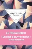 Couverture du livre « Le Troiacord Tome 2 : Autre chose » de Miquel De Palol aux éditions Zulma