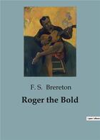 Couverture du livre « Roger the Bold » de F. S. Brereton aux éditions Culturea