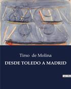 Couverture du livre « Desde toledo a madrid » de Tirso De Molina aux éditions Culturea