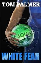 Couverture du livre « The Squad: White Fear » de Tom Palmer aux éditions Penguin Books Ltd Digital