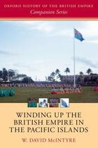 Couverture du livre « Winding up the British Empire in the Pacific Islands » de Mcintyre W David aux éditions Oup Oxford