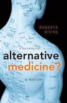 Couverture du livre « Alternative Medicine?: A History » de Bivins Roberta aux éditions Oup Oxford
