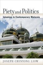 Couverture du livre « Piety and Politics: Islamism in Contemporary Malaysia » de Liow Joseph Chinyong aux éditions Oxford University Press Usa