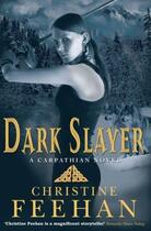 Couverture du livre « Dark Slayer » de Christine Feehan aux éditions Little Brown Book Group Digital