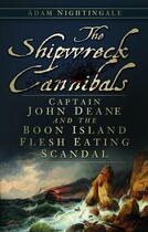 Couverture du livre « The Shipwreck Cannibals » de Nightingale Adam aux éditions History Press Digital