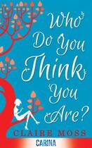 Couverture du livre « Who Do You Think You Are? » de Moss Claire aux éditions Carina