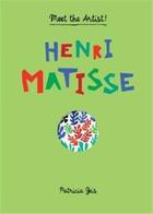 Couverture du livre « Henri matisse (meet the artist) » de Patricia Geis aux éditions Princeton Architectural