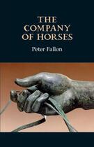 Couverture du livre « The Company of Horses » de Fallon Peter aux éditions Gallery Press