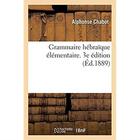 Couverture du livre « Grammaire hebraique elementaire. 3e edition » de Chabot Alphonse aux éditions Hachette Bnf