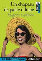 Couverture du livre « Un chapeau de paille d'italie - comedie en cinq actes melee de vers et de couplets » de Labiche/Michel aux éditions Gallimard