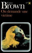 Couverture du livre « On demande une victime » de Carter Brown aux éditions Gallimard