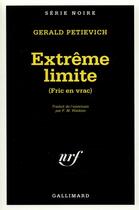 Couverture du livre « Extrême limite (fric en vrac) » de Gerald Petievich aux éditions Gallimard