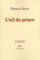 Couverture du livre « L'oeil du prince » de Thomas A. Ravier aux éditions Gallimard