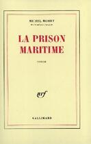 Couverture du livre « La prison maritime » de Michel Mohrt aux éditions Gallimard (patrimoine Numerise)