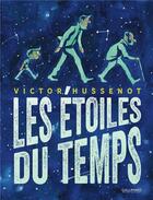 Couverture du livre « Les étoiles du temps » de Victor Hussenot aux éditions Gallimard Bd