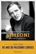 Couverture du livre « Les memoires d'Edmond Simeoni ; 1934-2018, 85 ans de passions corses » de Anne Chabanon aux éditions Flammarion