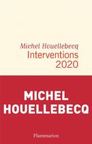 Couverture du livre « Interventions 2020 » de Michel Houellebecq aux éditions Flammarion