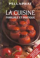 Couverture du livre « La cuisine familiale et pratique » de Paul Pellaprat aux éditions Flammarion