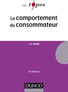 Couverture du livre « Le comportement du consommateur (4e édition) » de Joel Bree aux éditions Dunod