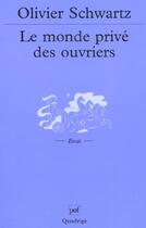 Couverture du livre « Monde prive des ouvriers (le) » de Schwartz O aux éditions Puf