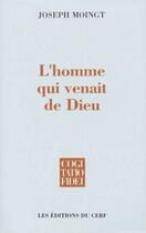 Couverture du livre « L'homme qui venait de Dieu » de Moingt J aux éditions Cerf