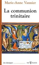 Couverture du livre « La communion trinitaire » de Marie-Anne Vannier aux éditions Cerf