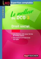 Couverture du livre « Le meilleur du DCG t.3 ; droit social » de Marie-Paule Schneider aux éditions Foucher