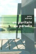 Couverture du livre « Un puritain au paradis - Pavillons poche » de Peter Ackroyd aux éditions Robert Laffont