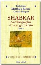 Couverture du livre « Shabkar, autobiographie d'un yogi tibetain t.2 » de Busquet Carisse aux éditions Albin Michel