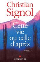 Couverture du livre « Cette vie ou celle d'après » de Christian Signol aux éditions Albin Michel